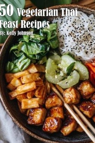 Cover of 50 Vegetarian Thai Feast Recipes