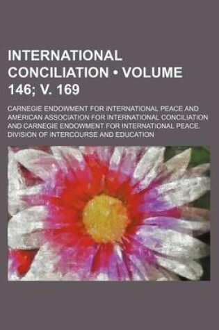 Cover of International Conciliation (Volume 146; V. 169)