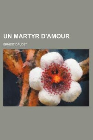Cover of Un Martyr D'Amour