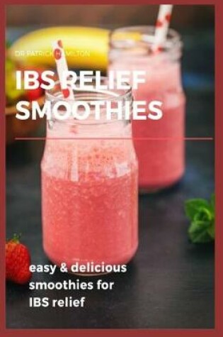 Cover of Ibs Relief Smoothies