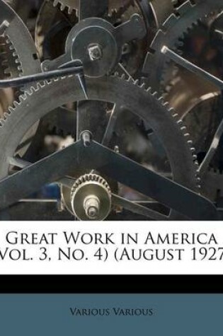 Cover of Great Work in America (Vol. 3, No. 4) (August 1927)