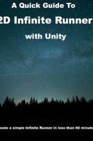 Cover of A Quick Guide to 2D Infinite Runners with Unity