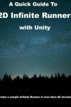 Book cover for A Quick Guide to 2D Infinite Runners with Unity