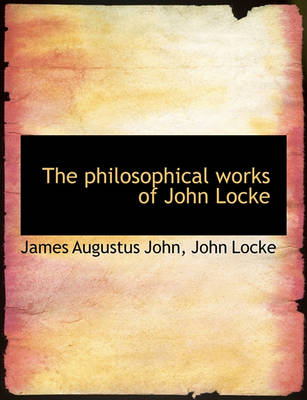 Book cover for The Philosophical Works of John Locke