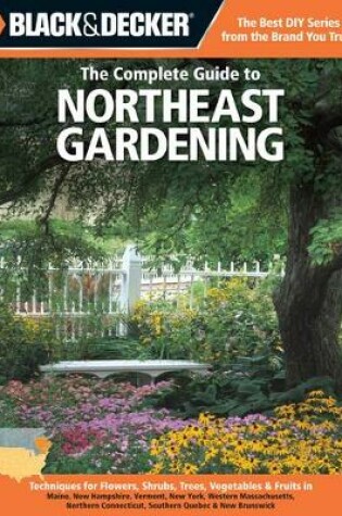 Cover of The Complete Guide to Northeast Gardening (Black & Decker)