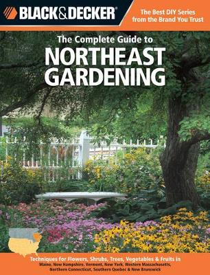 Book cover for The Complete Guide to Northeast Gardening (Black & Decker)