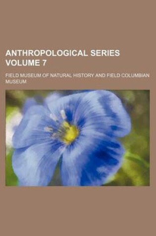 Cover of Anthropological Series Volume 7