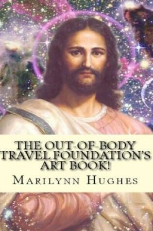 Cover of The Out-of-Body Travel Foundation's Art Book!