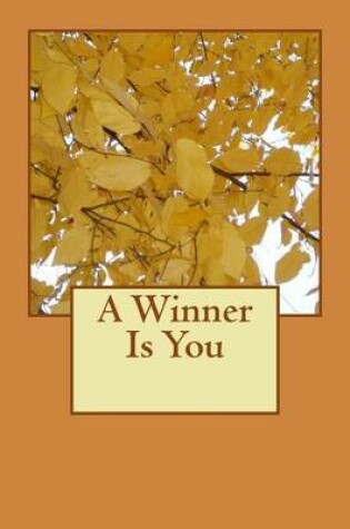 Cover of A Winner Is You