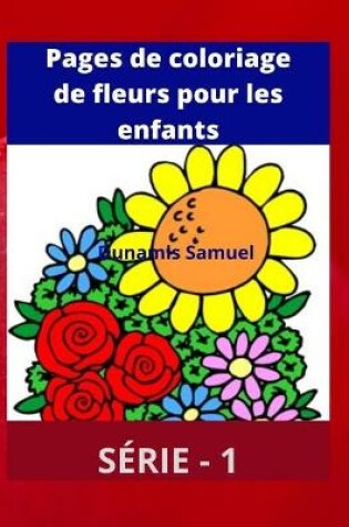 Cover of Livre de coloriage de fleurs pour les enfants