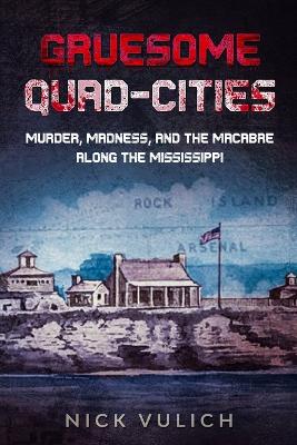 Book cover for Gruesome Quad-Cities