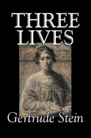 Cover of Three Lives by Gertrude Stein, Fiction, Literary