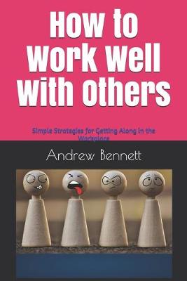 Book cover for How to Work Well With Others