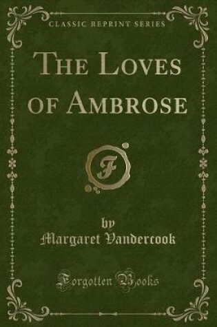 Cover of The Loves of Ambrose (Classic Reprint)