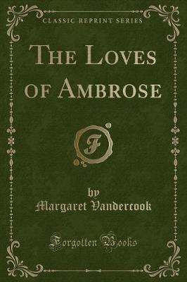Book cover for The Loves of Ambrose (Classic Reprint)