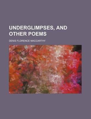 Book cover for Underglimpses, and Other Poems