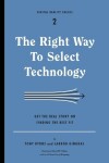 Book cover for The Right Way to Select Technology