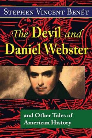 Cover of The Devil and Daniel Webster, and Other Tales of American History