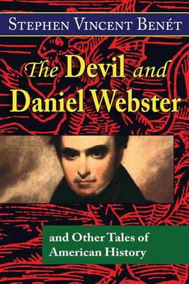 Book cover for The Devil and Daniel Webster, and Other Tales of American History