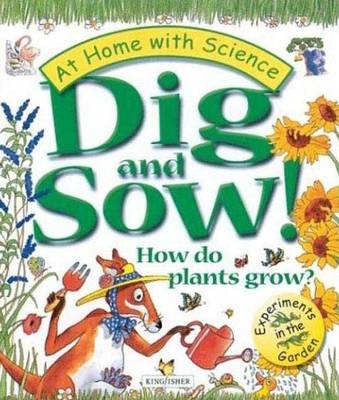 Book cover for Dig and Sow! How Do Plants Grow?