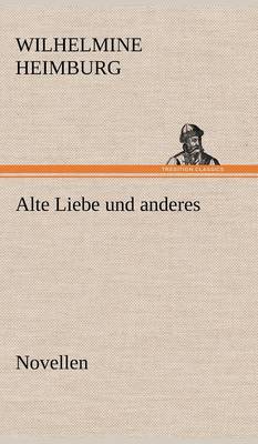 Book cover for Alte Liebe Und Anderes. Novellen