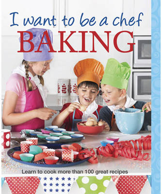 Book cover for I Want to be a Chef: Baking