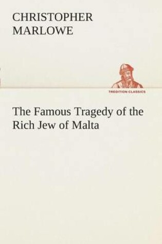 Cover of The Famous Tragedy of the Rich Jew of Malta