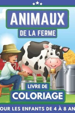 Cover of Animaux De La Ferme Livre De Coloriage Pour Les Enfants De 4 À 8 Ans