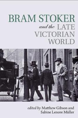 Book cover for Bram Stoker and the Late Victorian World