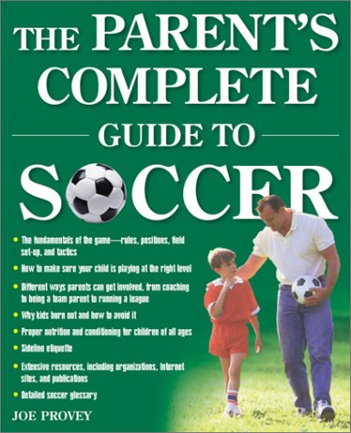 Book cover for The Parent's Complete Guide to Soccer