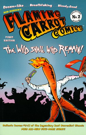 Book cover for Flaming Carrot: The Wild Shall Remain Wild