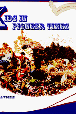 Cover of Kids in Pioneer Times