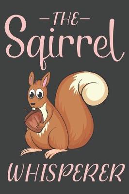 Book cover for The Squirrel Whisperer