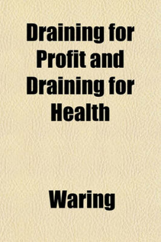 Cover of Draining for Profit and Draining for Health