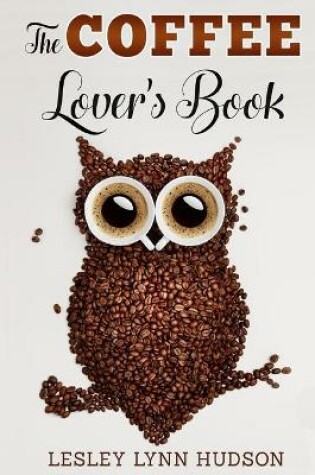 Cover of The Coffee Lover's Book