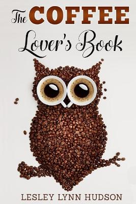 Book cover for The Coffee Lover's Book