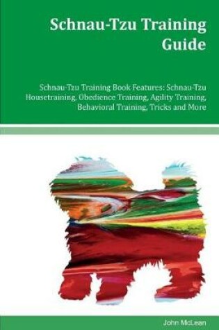 Cover of Schnau-Tzu Training Guide Schnau-Tzu Training Book Features