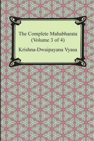 Cover of The Complete Mahabharata (Volume 3 of 4, Books 8 to 12)
