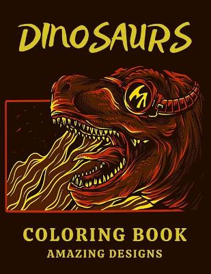 Book cover for Dinosaurs Coloring Book Amazing Designs