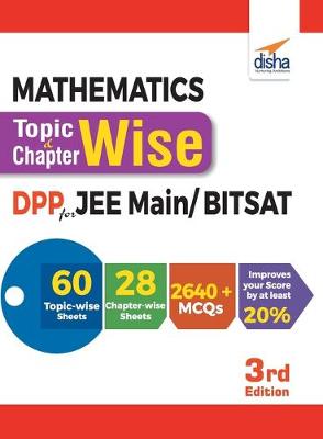 Book cover for Mathematics Topic-wise & Chapter-wise Daily Practice Problem (DPP) Sheets for JEE Main/ BITSAT - 3rd Edition