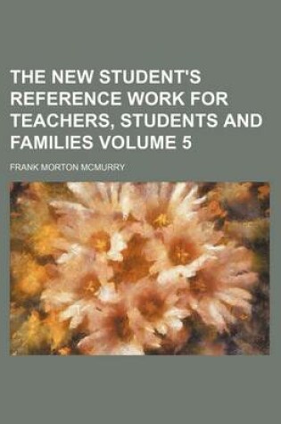 Cover of The New Student's Reference Work for Teachers, Students and Families Volume 5