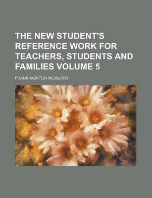 Book cover for The New Student's Reference Work for Teachers, Students and Families Volume 5