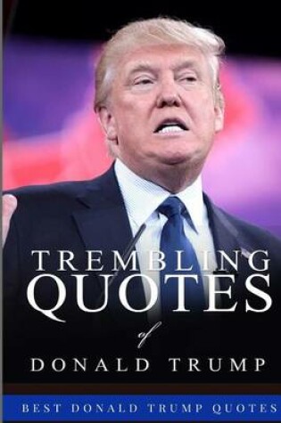 Cover of Trembling Quotes of Donald Trump