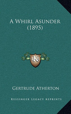 Book cover for A Whirl Asunder (1895)