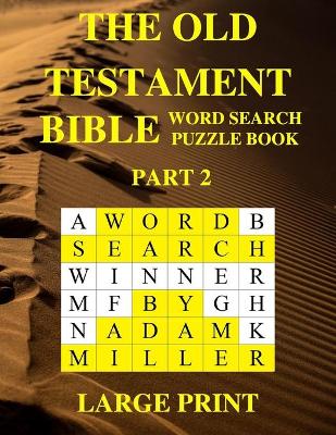 Book cover for The Old Testament Bible Word Search Puzzle Book Part 2 Large Print