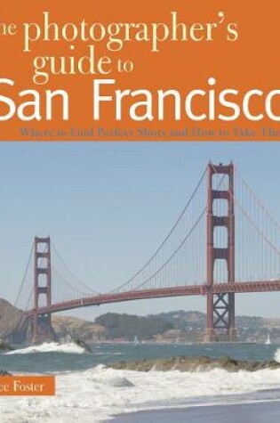 Cover of The Photographer's Guide to San Francisco