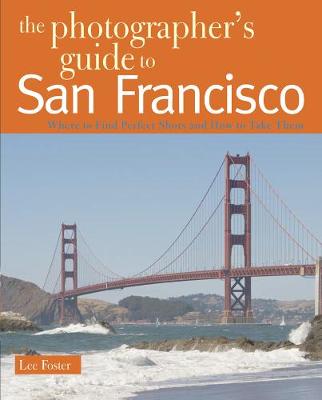 Book cover for The Photographer's Guide to San Francisco