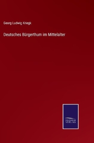 Cover of Deutsches Bürgerthum im Mittelalter