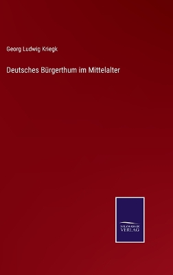 Book cover for Deutsches Bürgerthum im Mittelalter