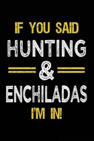 Cover of If You Said Hunting & Enchiladas I'm In